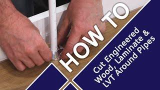 How To Cut Engineered Wood, Laminate and LVT Around Pipes - Flooring Mountain