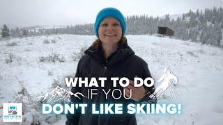 Best Activities In The Mountains If You Don’t Like Skiing!