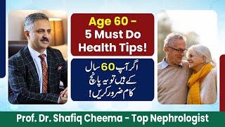 Age 60? 5 Must Do Health Tips