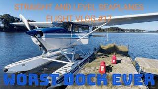 WORST SEAPLANE DOCK EVER - But its good enough to use so its not that bad ? (FLIGHT VLOG #17)