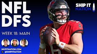 NFL Week 18 Main Slate | January 5, 2025 | DraftKings & FanDuel DFS Picks, Plays and Process