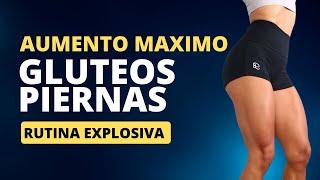 AUMENTA GLUTEOS Y PIERNAS AL MAXIMO | Rutina explosiva para maximo aumento