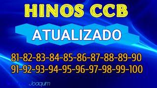 Hinos CCB ATUALIZADOS -81-82-83-84-85-86-87-88-89-80-91-92-93-94-95-96-97-98-99-100 -HINOS HINÁRIO 5