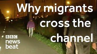 Why migrants cross the channel  |  BBC Newsbeat