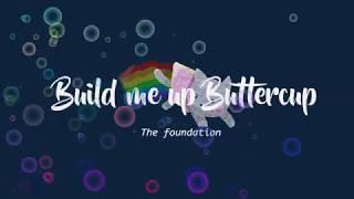 Foundation - Build me up Buttercup