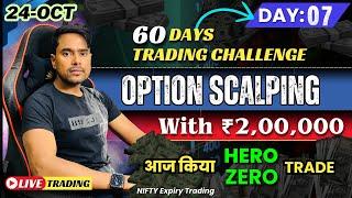 24-October | 60 Day's Trading Challenge |  Live Trading | Option Scalping with 2 L | Day: 07