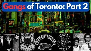 The Gangs of Toronto, Ontario: Part 2