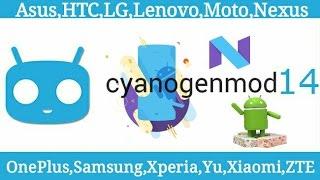 CyanogenMod 14[CM14 7.0] For Asus/Lenovo/Moto/Nexus/Xiaomi/Oneplus/Samsung/Xperia Smartphone