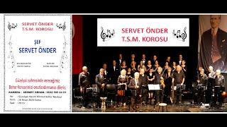 SERVET  ÖNDER TÜRK SANAT MÜZİĞİ KOROSU ‘’BAHAR  KONSERİ‘’ / 26 – NİSAN – 2024