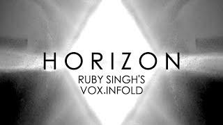 Ruby Singh - Horizon | Vox.Infold | 2022