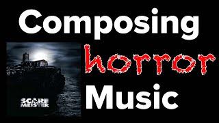 Composing Horror Music - Breaking down a film cue by Scaremeister