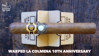 Warped La Colmena 10th Anniversary Cigar Review