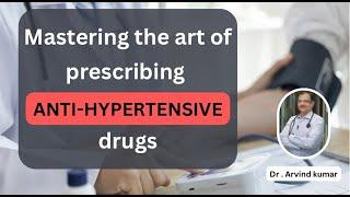 How to choose anti hypertensive drugs | Dr Arvind Kumar