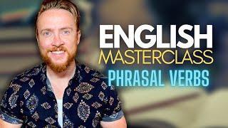 This is How to Speak Fluent & Natural English | English Phrasal Verbs Masterclass