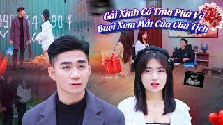 GÁI XINH CỐ TÌNH PHÁ VỠ BUỔI XEM MẮT CỦA CHỦ TỊCH VÀ CÁI KẾT | CƠM ÁO GẠO TIỀN TẬP 757