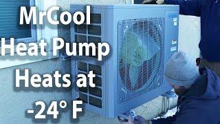 The MrCool Universal Heat Pump Heats at -24 Degrees