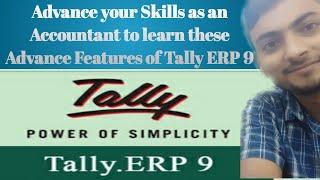 Tally ERP 9 Advance Tips and Tricks (Advance your Skills as an Accountant)