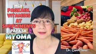 Mga PAGKAIN, VITAMINS AT SUPPLEMENTS na Puwede sa Myoma  Vlog 183