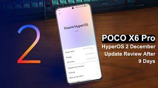 POCO X6 Pro HyperOS 2 December Update  | Review After 9 Days 