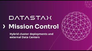 Hybrid Cluster Deployments and External Data Centers with DataStax Mission Control