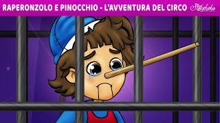 Raperonzolo e Pinocchio - L'avventura del circo  | Storie Per Bambini Cartoni Animati