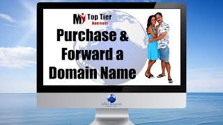 MTTB How to Purchase and Forward a Domain Name for My Top Tier Business MOBE