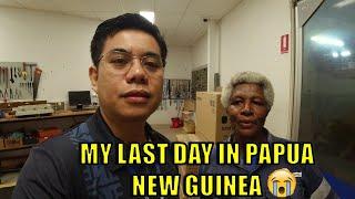 MY LAST DAY IN PAPUA NEW GUINEA - Life of Filipino Living and Working In Papua New Guinea