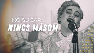 No Sugar - Nincs másom(Official Video)