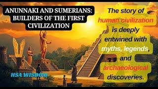 Anunnaki and Sumerians: Builders of the First Civilization and Human race | Gods From Planet Nibiru