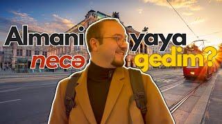 ALMANİYAYA GETMƏYİN YOLLARI NƏDİR? | Almaniyada yaşamaq | Almanyada yasam | Ausbildung Yaşamı