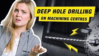 Deep hole drilling on machining centres