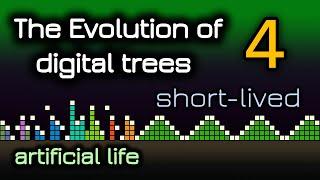 The evolution of digital trees. Artificial life. Part 4.  Short-lived