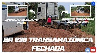 TRANSAMAZÔNICA FECHOU APÓS ÔNIBUS E CAMINHÕES ATOLAR  PARTE 1 