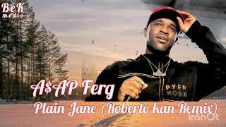 Сиз издеген ырлар (A$AP Ferg- Plain Jane (Roberto Kan remix)