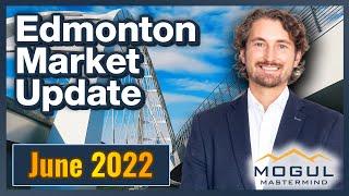 Edmonton Real Estate Market Update June & July 2022