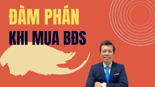 Đàm phán khi mua bds | Donald Tran BDS