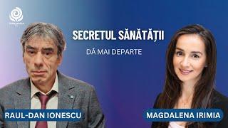 Secretul sănătății | Magdalena Irimia și Raul-Dan Ionescu | Dă mai departe