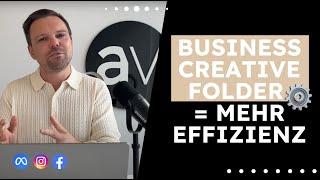 Mehr Effizienz bei der Erstellung von Facebook Ads (Meta Business Creative Folder)