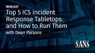 Top 5 ICS Incident Response Tabletops and How to Run Them