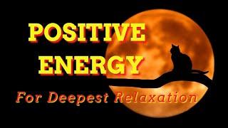 Boost Your Positive Energy / Meditation Music / Healing Music / Relax Mind Body & Soul / Deep Sleep