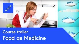 Food as Medicine  – free online course at futurelearn.com