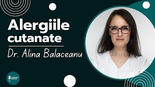 ALERGIILE CUTANATE | Dr. Alina Balaceanu (Medic specialist alergolog)