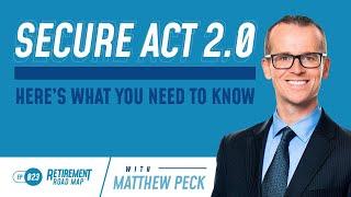 SECURE Act 2.0: Here’s What You Need to Know with Matthew Peck