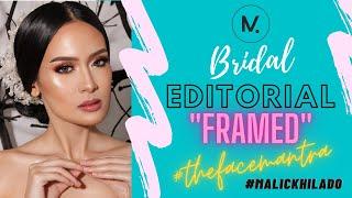 BRIDAL EDITORIAL - "FRAMED" / THE FACE MANTRA #malickhilado