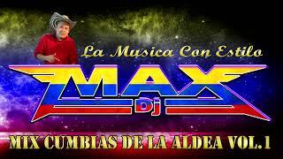 Mix Cumbias De La Aldea Vol 1 Max Dj Slp