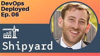 Making DevOps Easier with Ephemeral Environments at Shipyard.Build [DevOps Deployed Ep. 06]