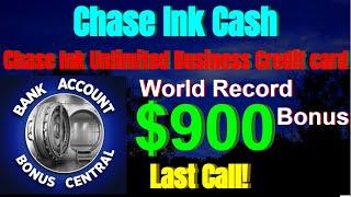 World Record $900 Chase Ink Cash Chase Ink Unlimited Business Credit Card Sign up Bonus Ending Soon