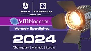 #KubeCon Europe 2024 Spotlight Video: Chainguard, Mirantis, and Sysdig