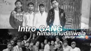 Himanshudilliwala - Intro GANG (official Audio) Teaser.   6pm full song release