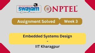 Embedded Systems Design Week 3 | NPTEL ANSWERS 2025 | #nptel2025 #myswayam #nptel